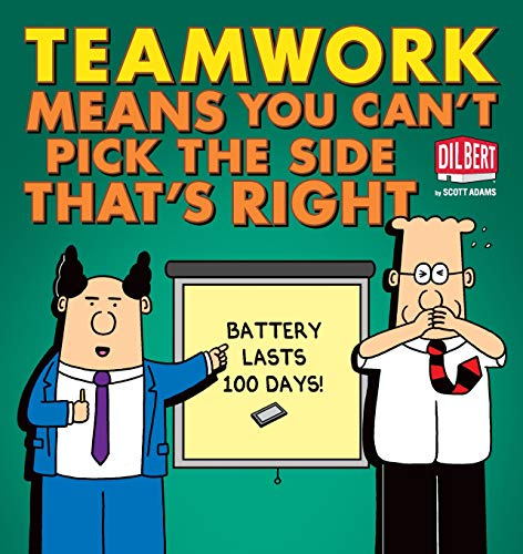 Teamwork Means You Can t Pick the Side That s Right. A Dilbert Book. (= Dilbert 38).