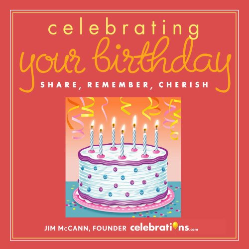 Beispielbild fr Celebrating Your Birthday: Share, Remember, Cherish zum Verkauf von HPB-Emerald
