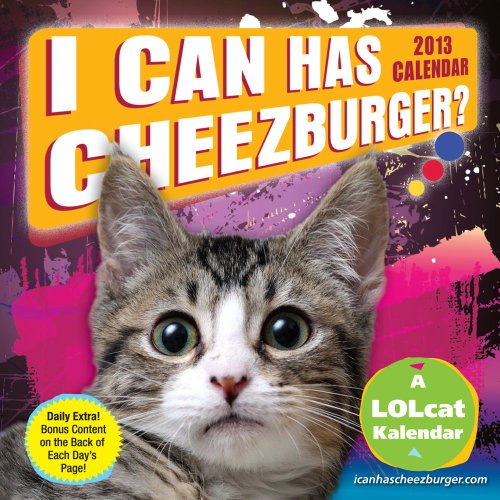 9781449416003: I Can Has Cheezburger? 2013 Calendar: A Lolcat Kalendar