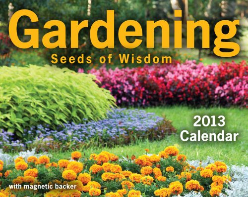 Gardening 2013 Mini Day-to-Day Calendar: Seeds of Wisdom (9781449416522) by Andrews McMeel Publishing, LLC