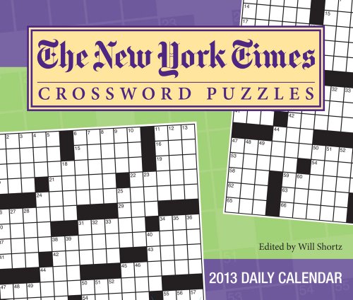 The New York Times Crossword Puzzles 2013 Day-to-Day Calendar: Edited by Will Shortz (9781449419530) by The New York Times