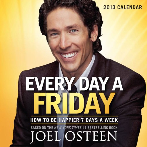 Every Day a Friday 2013 Day-to-Day Calendar (9781449419868) by Osteen, Joel