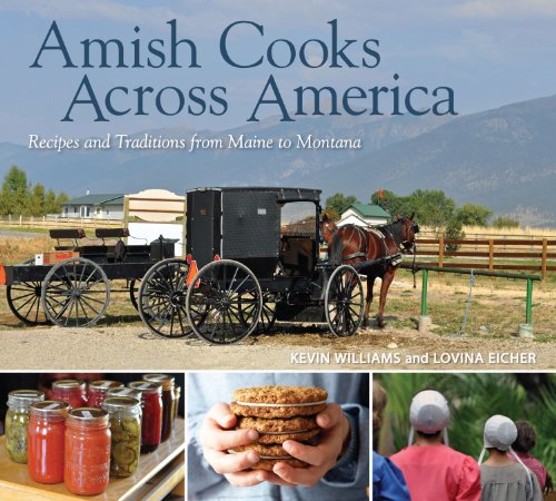 Amish Cooks Across America: Recipes and Traditions from Maine to Montana (9781449421090) by Eicher, Lovina; Williams, Kevin