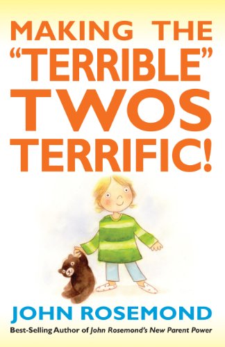 9781449421601: Making the "terrible" Twos Terrific!: Volume 16 (John Rosemond)