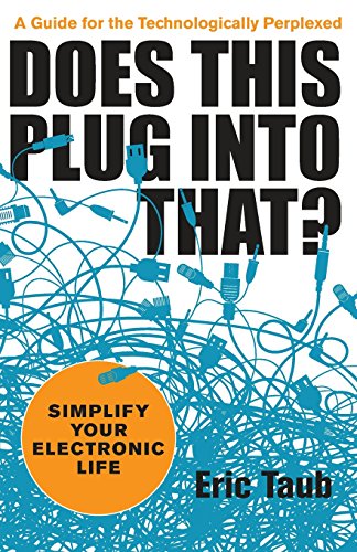 Beispielbild fr Does This Plug into That? : Simplify Your Electronic Life zum Verkauf von Better World Books