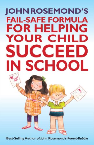 Imagen de archivo de John Rosemond's Fail-Safe Formula for Helping Your Child Succeed in School (Volume 17) a la venta por SecondSale