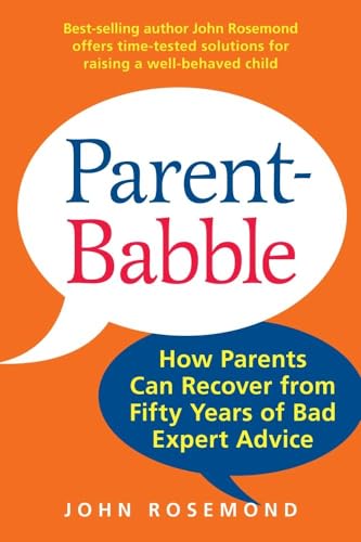 Beispielbild fr Parent-Babble : How Parents Can Recover from Fifty Years of Bad Expert Advice zum Verkauf von Better World Books