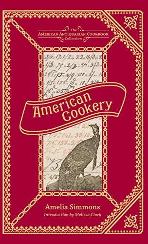 Stock image for American Cookery (American Antiquarian Cookbook Collection) for sale by SecondSale