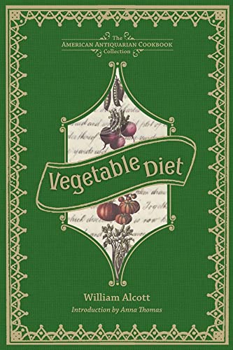 Stock image for Vegetable Diet : As Sanctioned by Medical Men, and by Experience in All Ages for sale by Better World Books