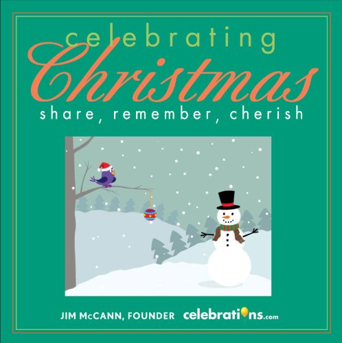 Beispielbild fr Celebrating Christmas: Share, Remember, Cherish zum Verkauf von Wonder Book