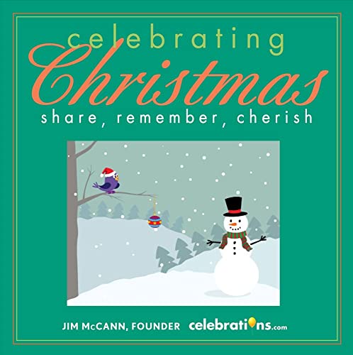 Imagen de archivo de Celebrating Christmas: Share, Remember, Cherish a la venta por Wonder Book