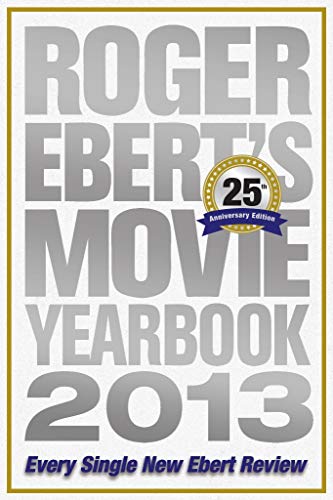 Beispielbild fr Roger Ebert's Movie Yearbook 2013 : 25th Anniversary Edition zum Verkauf von Better World Books