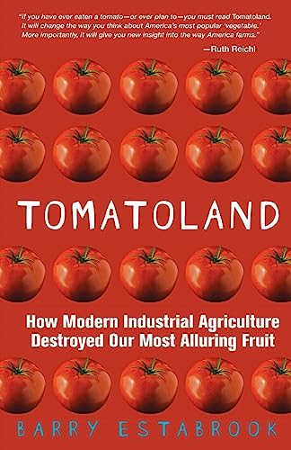 Stock image for Tomatoland: How Modern Industrial Agriculture Destroyed Our Most Alluring Fruit for sale by SecondSale
