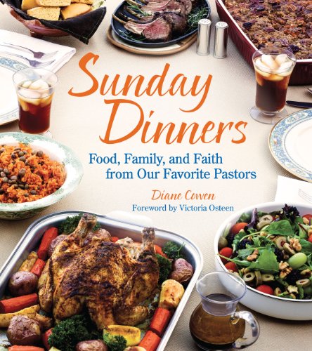 Imagen de archivo de Sunday Dinners : Food, Family, and Faith from Our Favorite Pastors a la venta por Better World Books