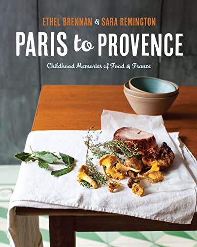 Beispielbild fr Paris to Provence: Childhood Memories of Food & France zum Verkauf von SecondSale