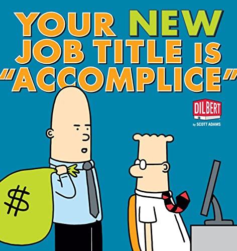 Your New Job Title Is Accomplice. A Dilbert Book. (= Dilbert 40).