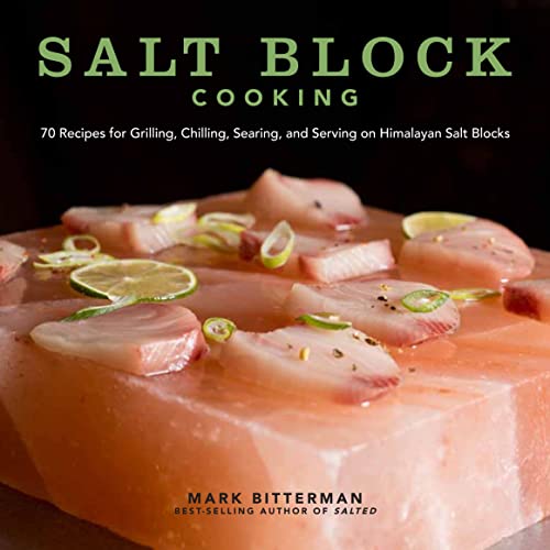 Stock image for Salt Block Cooking: 70 Recipes for Grilling, Chilling, Searing, and Serving on Himalayan Salt Blocks (Volume 1) (Bitterman's) for sale by SecondSale