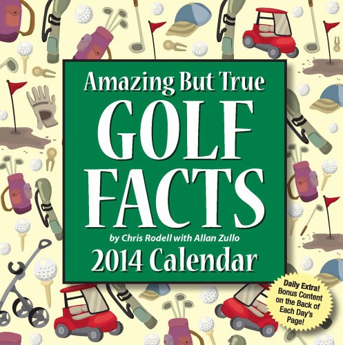 Amazing But True Golf Facts 2014 Day-to-Day Calendar (9781449430634) by Rodell, Chris; Zullo, Allan
