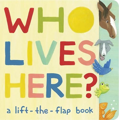 9781449432317: Who Lives Here?: A Lift-the-Flap Book