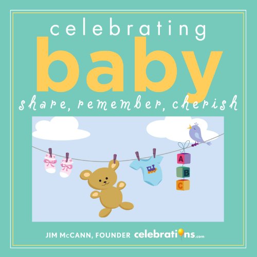 Beispielbild fr Celebrating Baby: Share, Remember, Cherish zum Verkauf von Bookmonger.Ltd