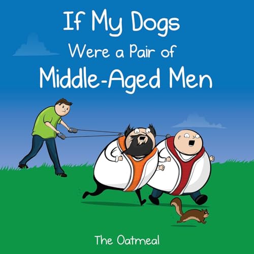 Beispielbild fr If My Dogs Were a Pair of Middle-Aged Men zum Verkauf von Orion Tech
