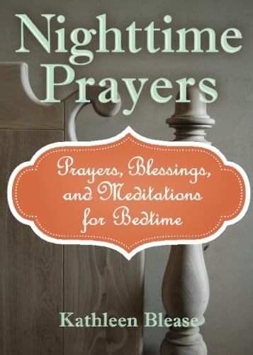 Imagen de archivo de Nighttime Prayers: Prayers, Blessings, and Meditations for Bedtime (Volume 1) a la venta por Revaluation Books