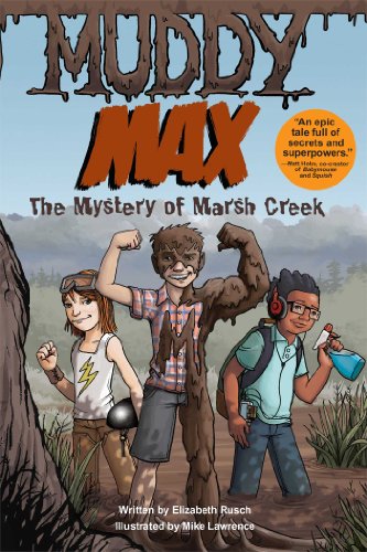 9781449435615: MUDDY MAX 01 MYSTERY OF MARSH CREEK: The Mystery of Marsh Creek