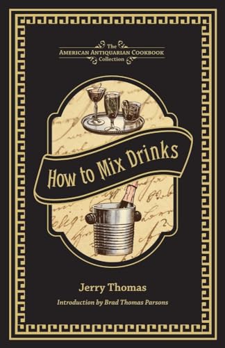 9781449437145: How to Mix Drinks: Or, the Bon Vivant's Companion (American Antiquarian Cookbook Collection)