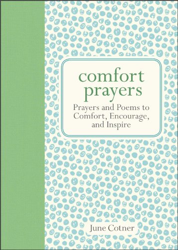 Beispielbild fr Comfort Prayers : Prayers and Poems to Comfort, Encourage, and Inspire zum Verkauf von Better World Books