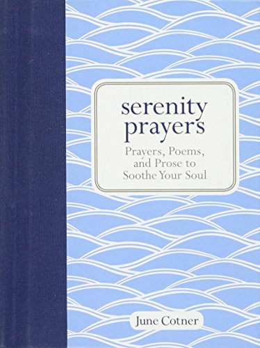 Stock image for Serenity Prayers: Prayers, Poems, and Prose to Soothe Your Soul for sale by Your Online Bookstore