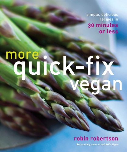 Stock image for More Quick-Fix Vegan: Simple, Delicious Recipes in 30 Minutes or Less for sale by SecondSale