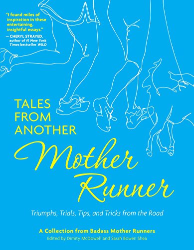 9781449449902: Tales from Another Mother Runner: Triumphs, Trials, Tips, and Tricks from the Road