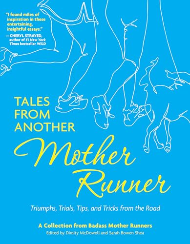 Stock image for Tales from Another Mother Runner: Triumphs, Trials, Tips, and Tricks from the Road for sale by SecondSale