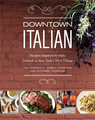Imagen de archivo de Downtown Italian: Recipes Inspired by Italy, Created in New York's West Village a la venta por BooksRun