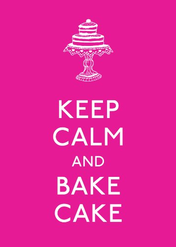 Imagen de archivo de Keep Calm and Bake Cake a la venta por Better World Books