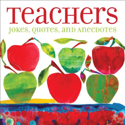 Beispielbild fr Teachers: Jokes, Quotes, and Anecdotes zum Verkauf von WorldofBooks