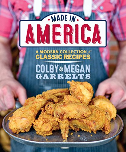 Stock image for Made in America: A Modern Collection of Classic Recipes for sale by SecondSale