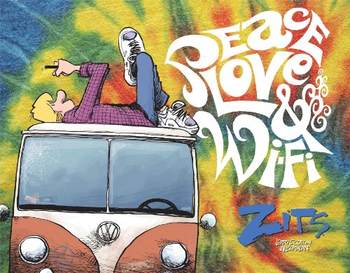 Peace, Love & Wi-Fi: A ZITS Treasury (Volume 31)