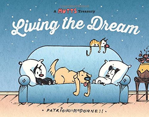 9781449458690: Living the Dream: A Mutts Treasury