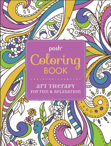 Beispielbild fr Posh Coloring Book: Art Therapy for Fun & Relaxation zum Verkauf von Revaluation Books