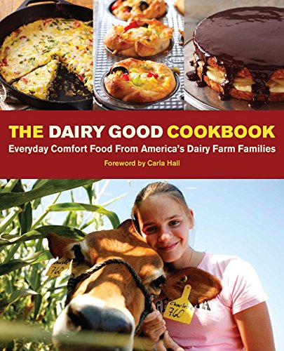 Beispielbild fr The Dairy Good Cookbook: Everyday Comfort Food from America's Dairy Farm Families zum Verkauf von Gulf Coast Books