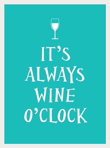 Imagen de archivo de It's Always Wine O'Clock a la venta por Wonder Book