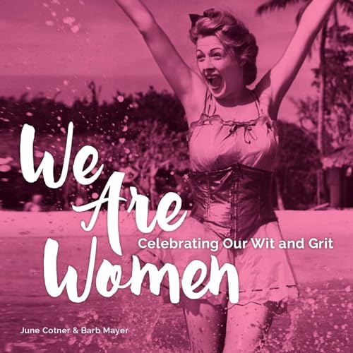 Stock image for We Are Women: Celebrating Our Wit and Grit for sale by Decluttr