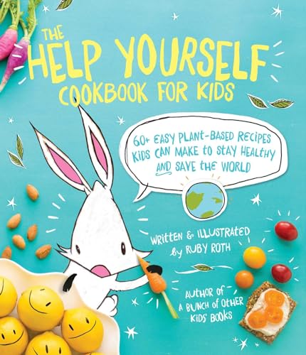 Stock image for The Help Yourself Cookbook for Kids: 60 Easy Plant-Based Recipes Kids Can Make to Stay Healthy and Save the Earth for sale by SecondSale