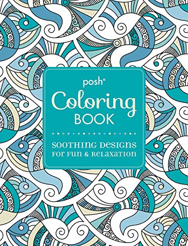 Beispielbild fr Posh Adult Coloring Book: Soothing Designs for Fun & Relaxation (Posh Coloring Books) zum Verkauf von SecondSale