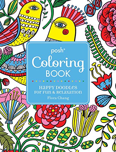 Imagen de archivo de Posh Adult Coloring Book: Happy Doodles for Fun Relaxation: Flora Chang (Volume 8) (Posh Coloring Books) a la venta por Goodbookscafe