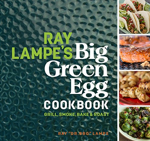 Stock image for Ray Lampe's Big Green Egg Cookbook for sale by Blackwell's