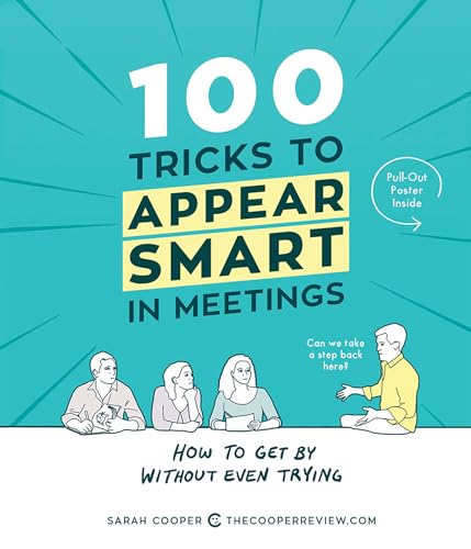 Beispielbild fr 100 Tricks to Appear Smart in Meetings: How to Get By Without Even Trying zum Verkauf von SecondSale