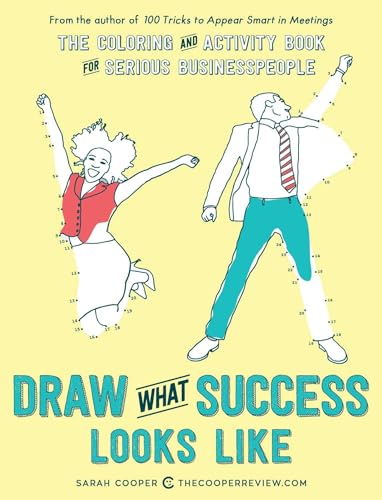 Stock image for Draw What Success Looks Like : The Coloring and Activity Book for Serious Businesspeople for sale by Better World Books: West