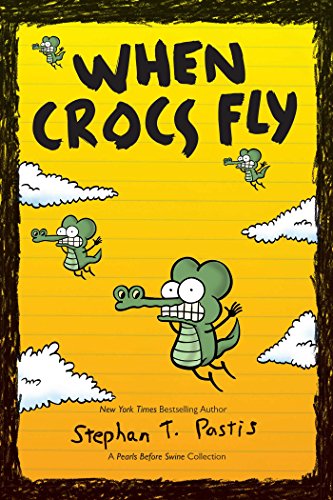 Beispielbild fr When Crocs Fly : A Pearls Before Swine Collection zum Verkauf von Better World Books